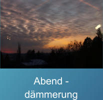Abend -  dämmerung